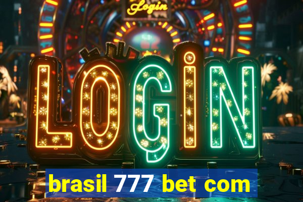 brasil 777 bet com